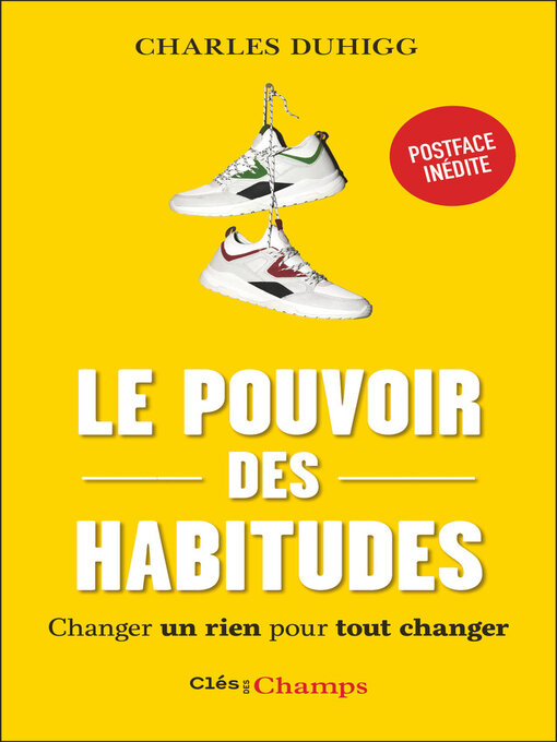 Title details for Le pouvoir des habitudes. Changer un rien pour tout changer by Charles Duhigg - Available